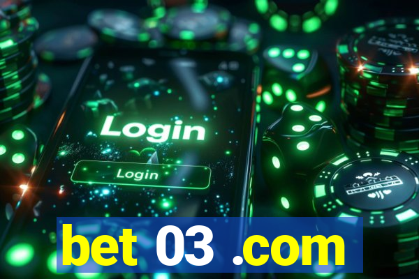 bet 03 .com